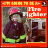 I'm Going to Be a Firefighter
