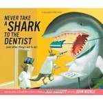 Never Take a Shark to the Dentist!